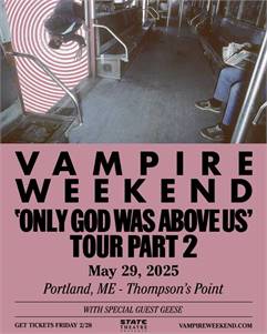  State Theatre presents Vampire Weekend Only God Was Above Us Tour with Geese